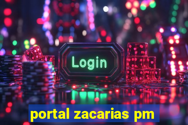 portal zacarias pm